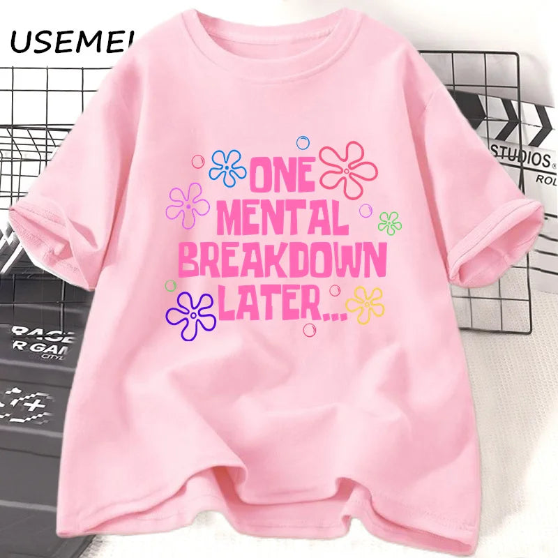 One Mental Breakdown Later" T-Shirt – Unisex Cotton Funny Graphic Tee