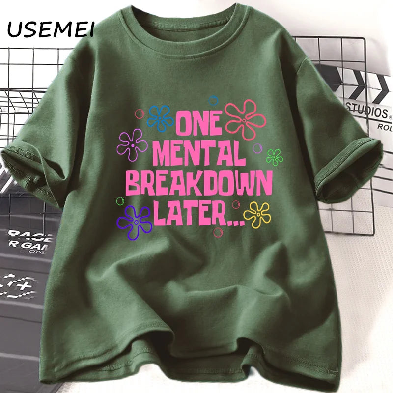 One Mental Breakdown Later" T-Shirt – Unisex Cotton Funny Graphic Tee